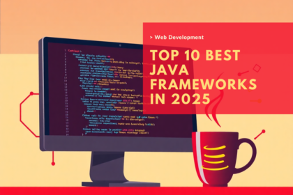Illustration of a computer monitor with Java code, a coffee cup icon, and text 'Top 10 Best Java Frameworks in 2025' in red and yellow tones.